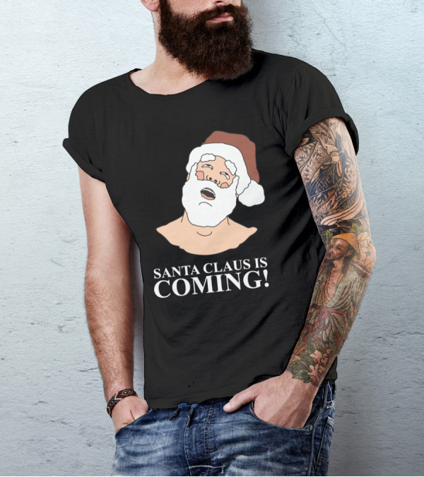 Santa Claus Is Coming T-Shirt