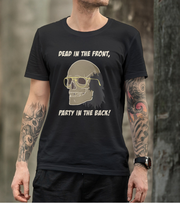 Dead In The Front Party In The Back Skullet Skull Glasses T-Shirt