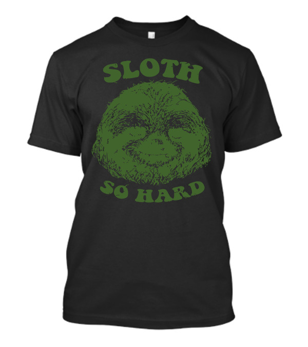 SLOTH SO HARD Green Face T-Shirt