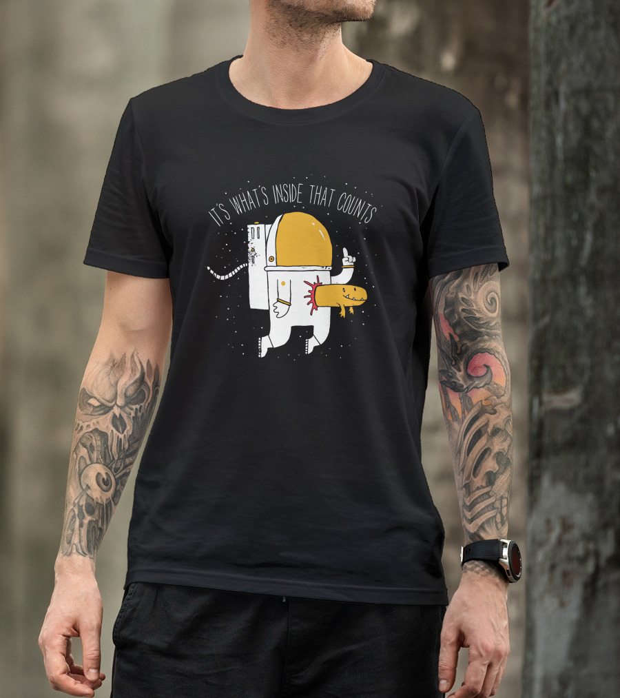 IT'S WHAT'S INSIDE THAT COUNTS ASTRONAUT T-Shirt