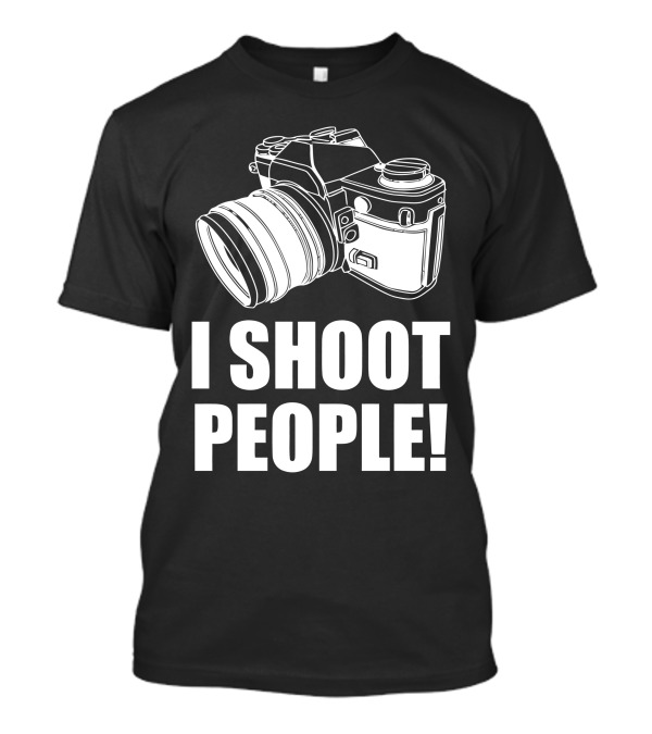 I Shoot People Camera T-Shirt