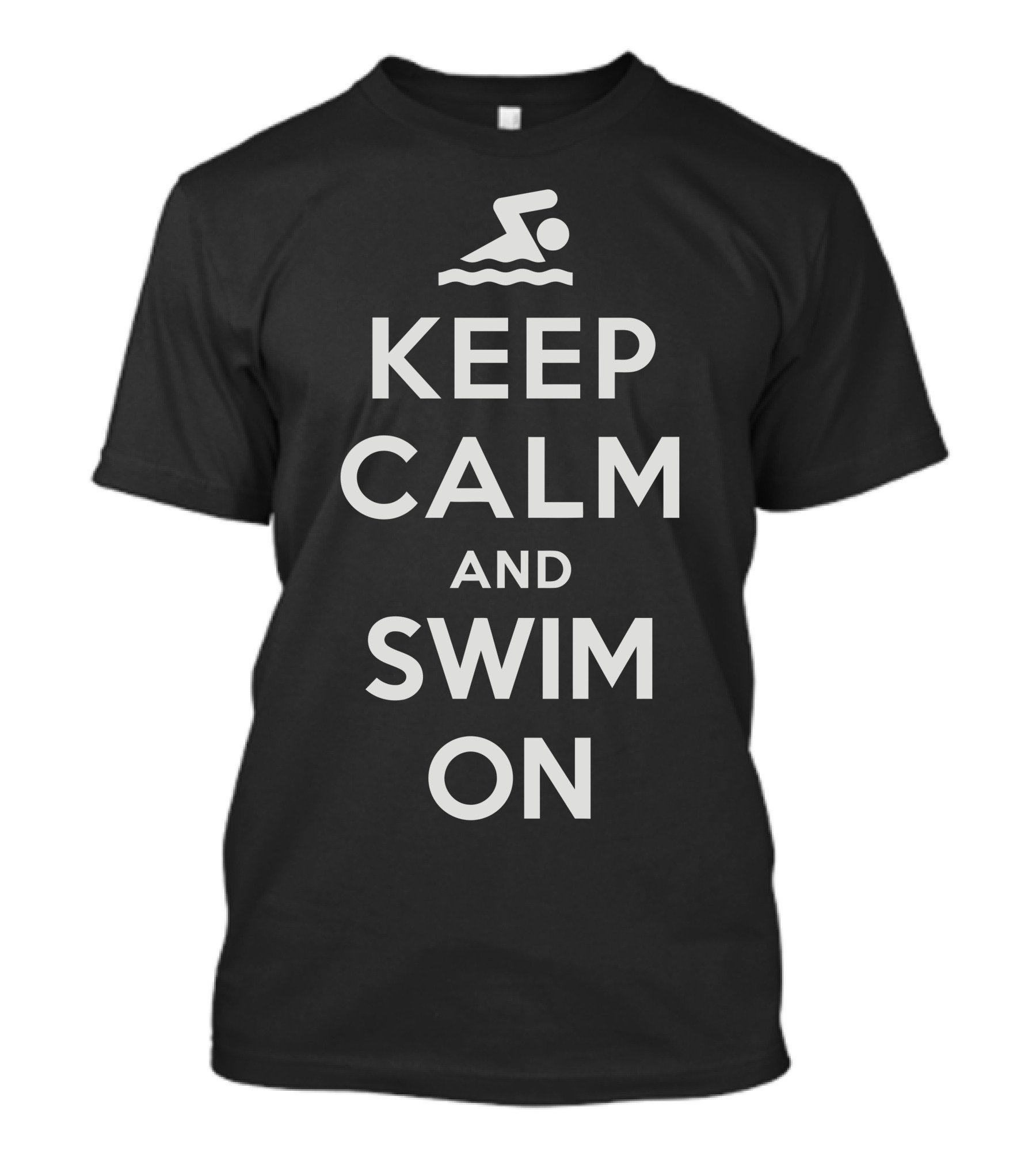 Keep Calm And Swim On With Swimmer T-Shirt