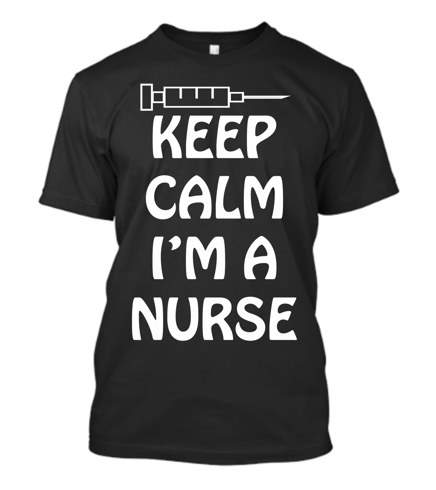 Keep Calm I'm A Nurse Syringe T-Shirt