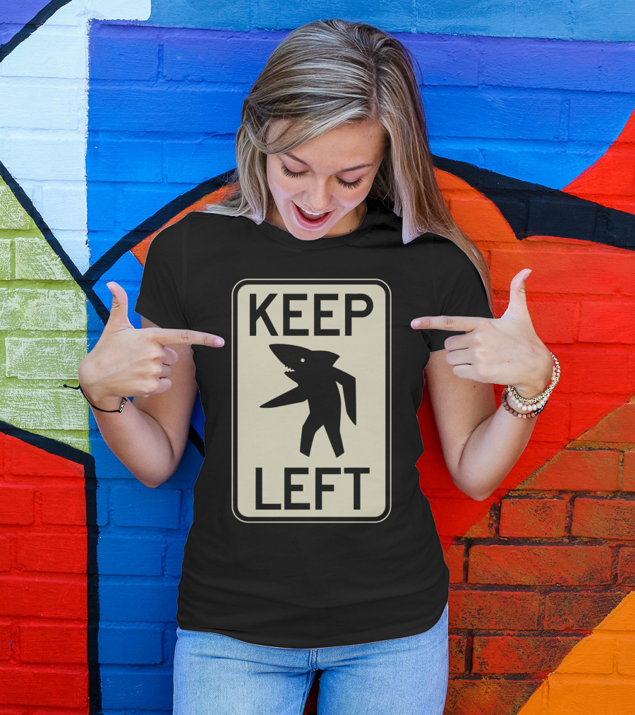 Keep Left Shark Sign T-Shirt
