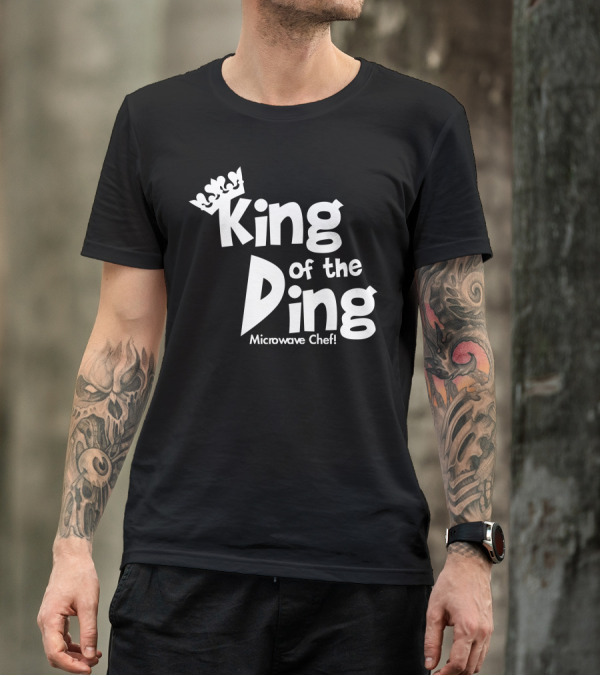 King Of The Ding Microwave Chef With Crown Accents T-Shirt