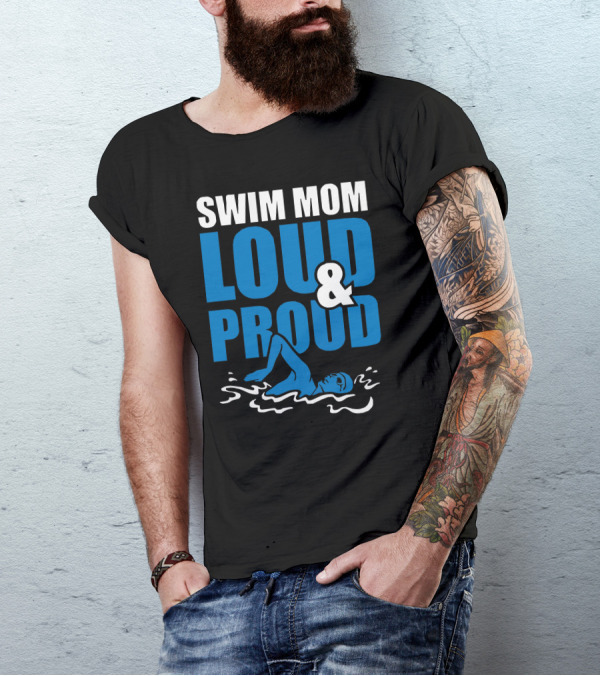 SWIM MOM LOUD And PROUD ATHLETE SPORTS T-Shirt