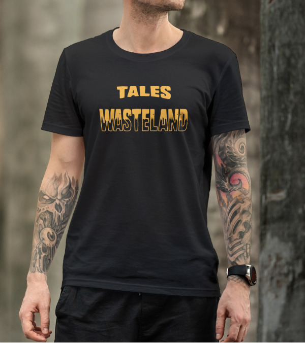 Tales From The Wasteland T-Shirt