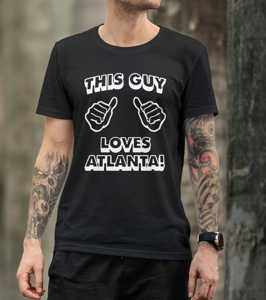 THIS GUY LOVES ATLANTA T-Shirt