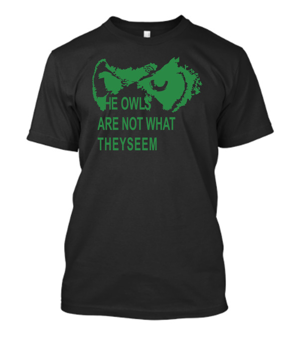 Twin Peaks Owls Are Not What They Seem T-Shirt