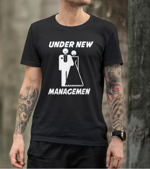 Under New Management Bride And Groom T-Shirt