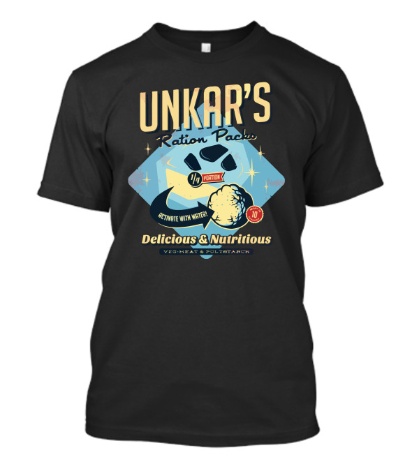 UNKAR'S RATION PACKS DELICIOUS And NUTRITIOUS 1/4 PORTION ACTIVATE WITH WATER VEG-MEAT And POLYSTARCH T-Shirt