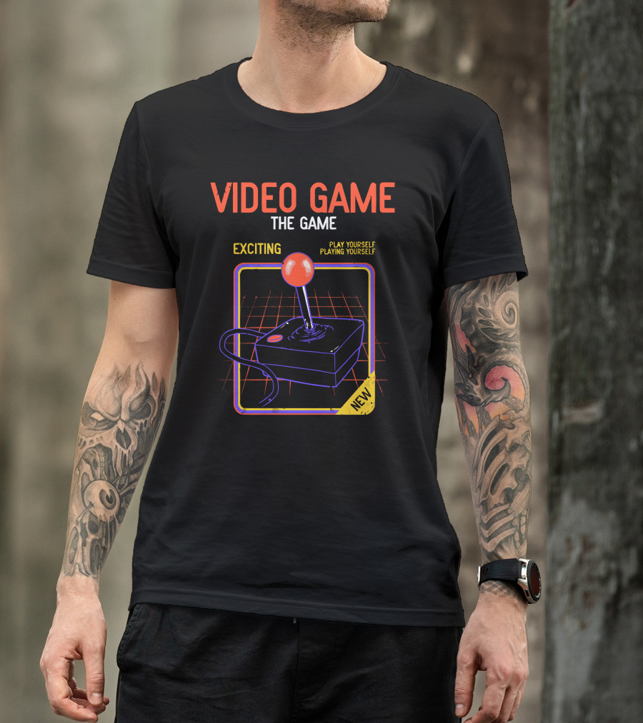 Video Game The Game Exciting Play Yourself Playing Yourself New T-Shirt