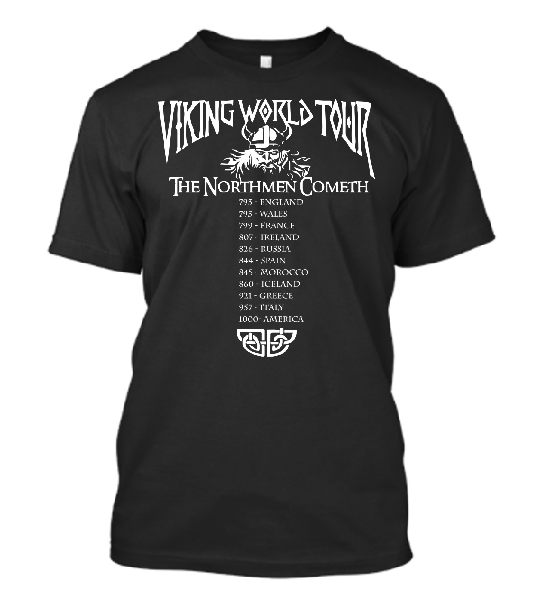 Viking World Tour The Northmen Cometh England Wales France Ireland Russia Spain Morocco Iceland Greece Italy America T-Shirt