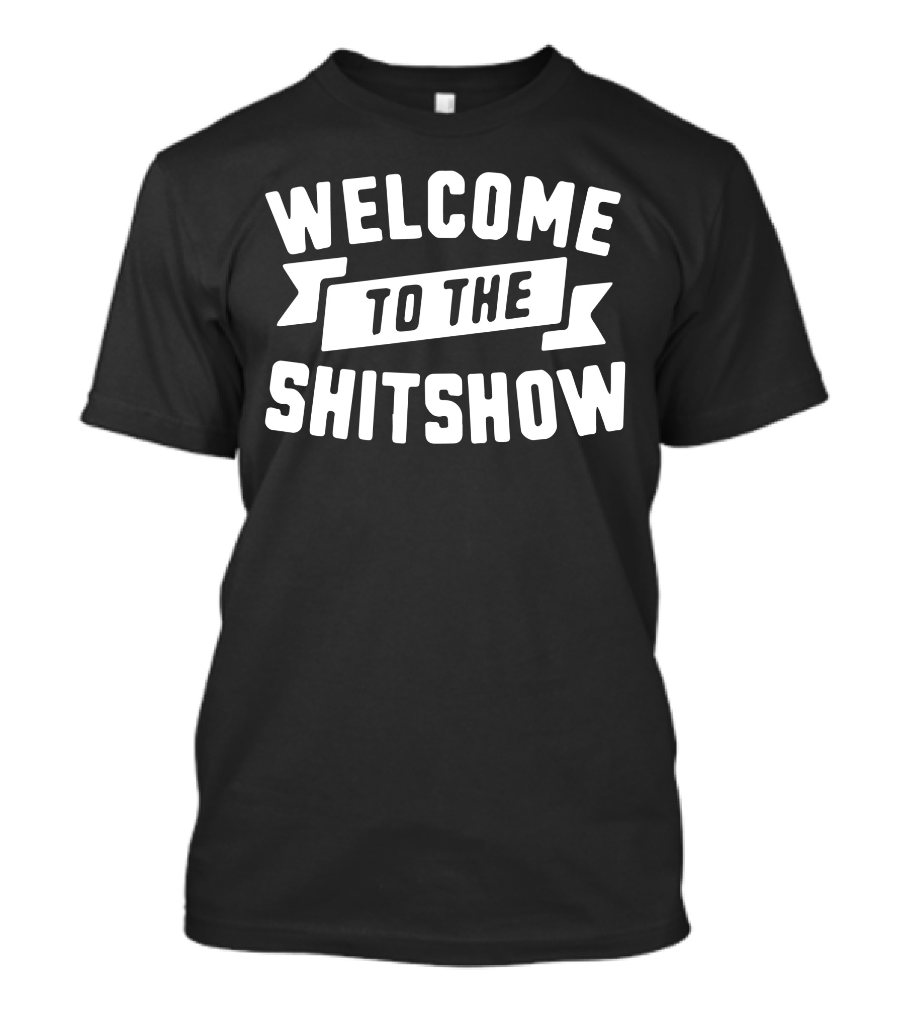 Welcome To The Shitshow Bold White Retro Text T-Shirt