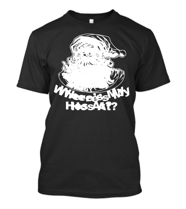 Wheres My Hos At Santa Claus Christmas Humor T-Shirt