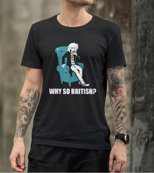 Why So British Anime Chair Character T-Shirt