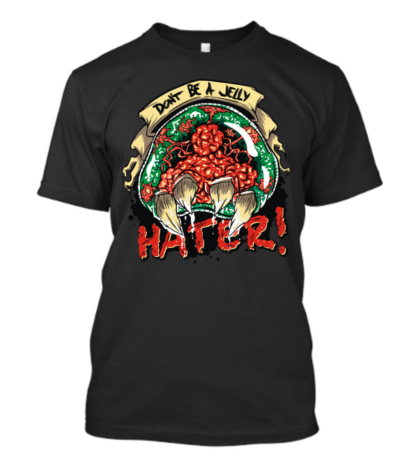 DON'T BE A JELLY HATER T-Shirt
