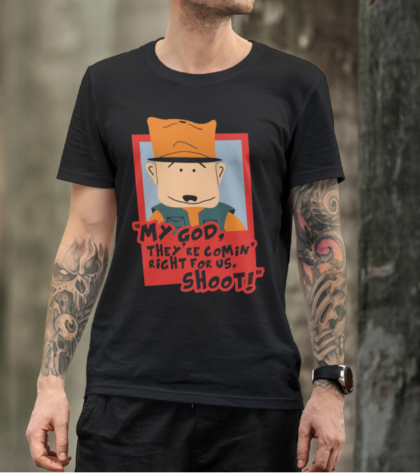 My God They're Comin' Right For Us Shoot Jimbo T-Shirt