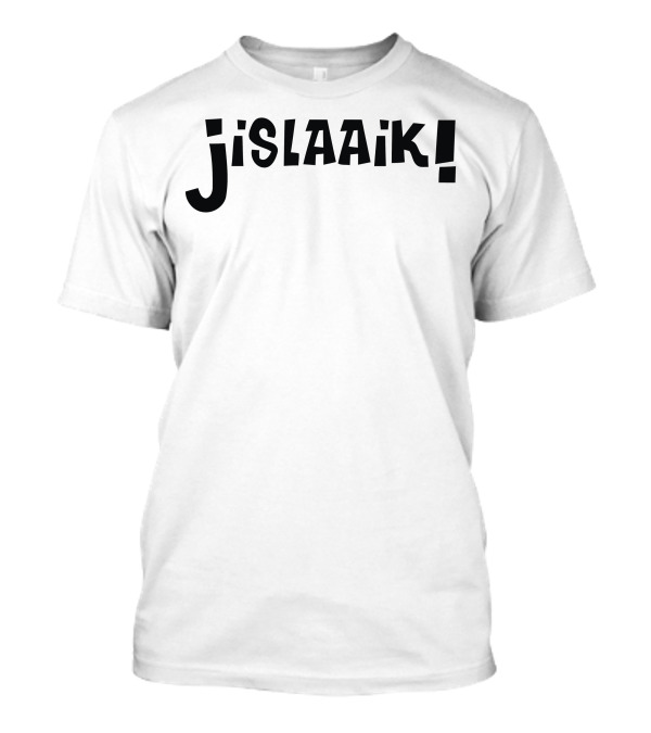 Jislaaik South African Slang Humor T-Shirt