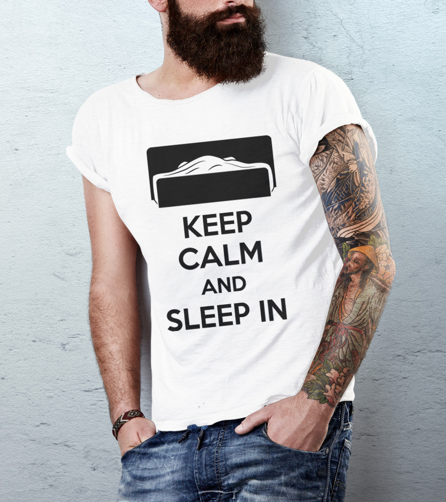 Keep Calm And Sleep In Bed T-Shirt