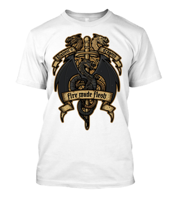 KhaleesiS Dragons Fire Made Flesh T-Shirt