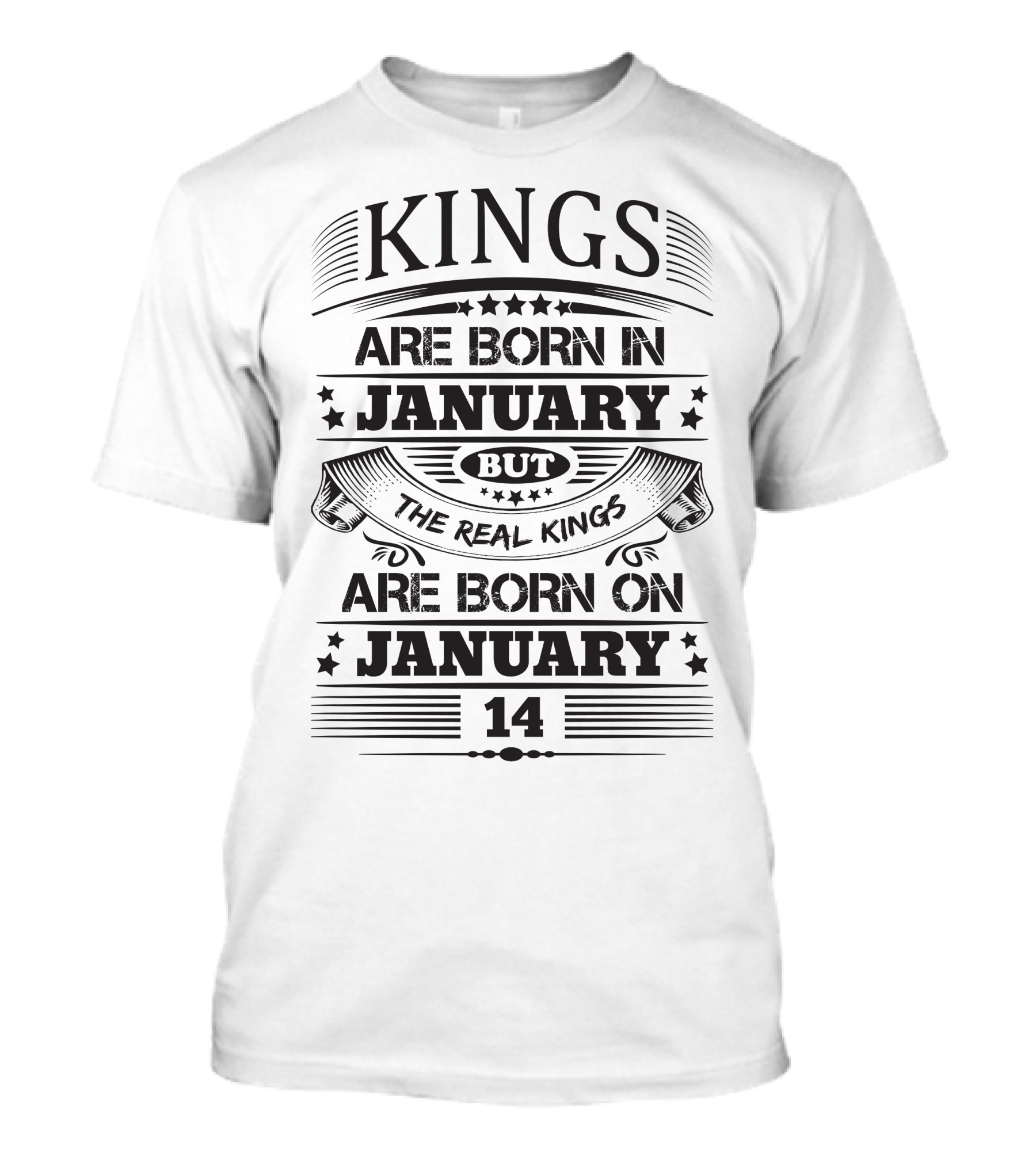 Kings Are Born In January But Real Kings Are Born On January 14 T-Shirt