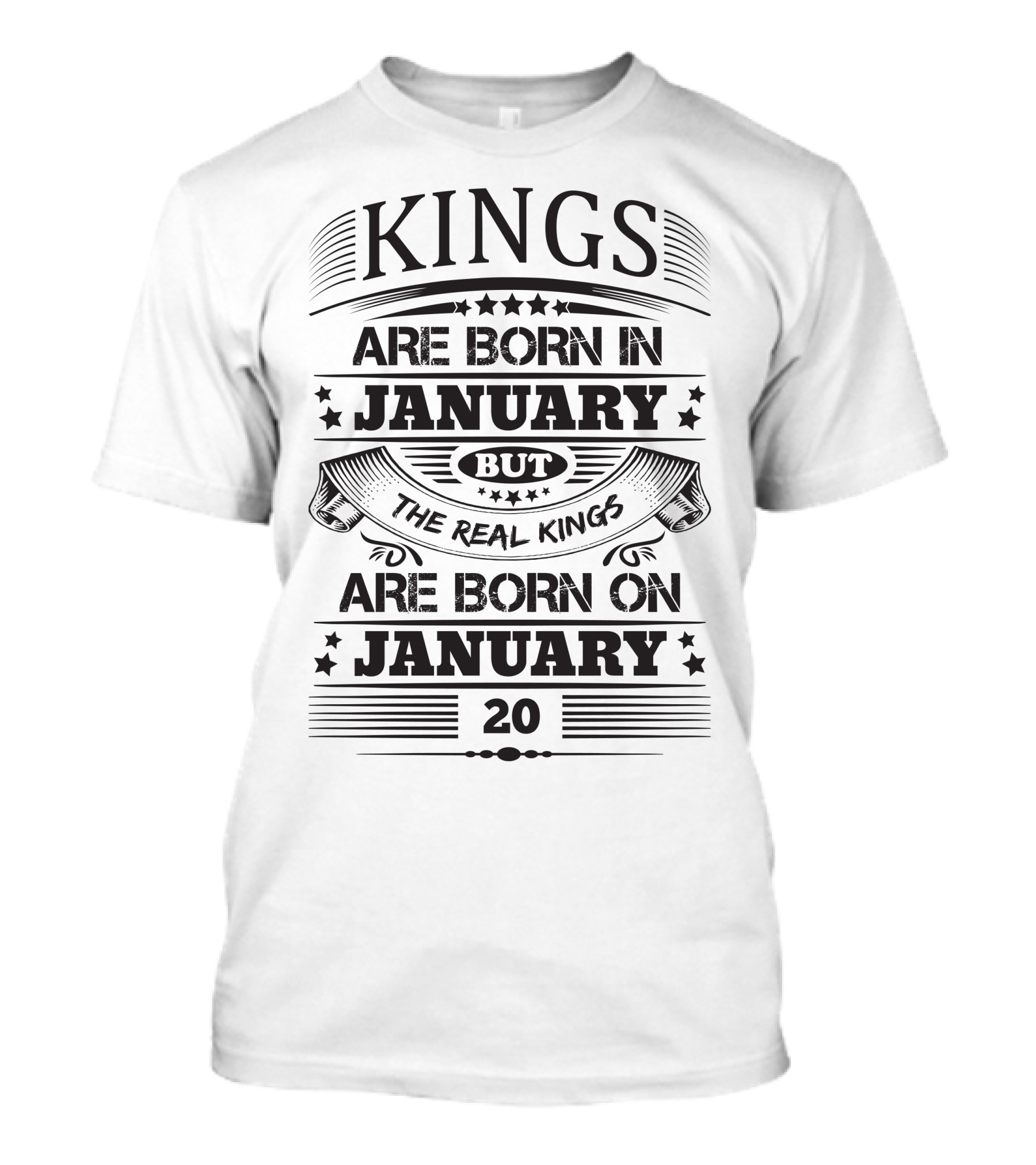 Kings Are Born In January But Real Kings Are Born On January 20 T-Shirt