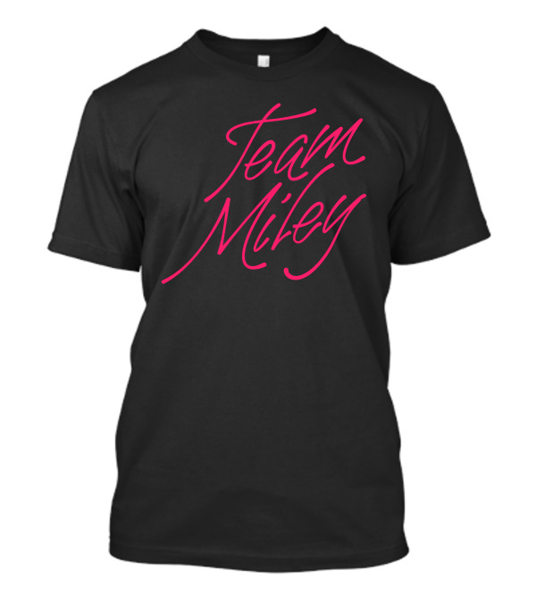 Team Miley Fan Support T-Shirt