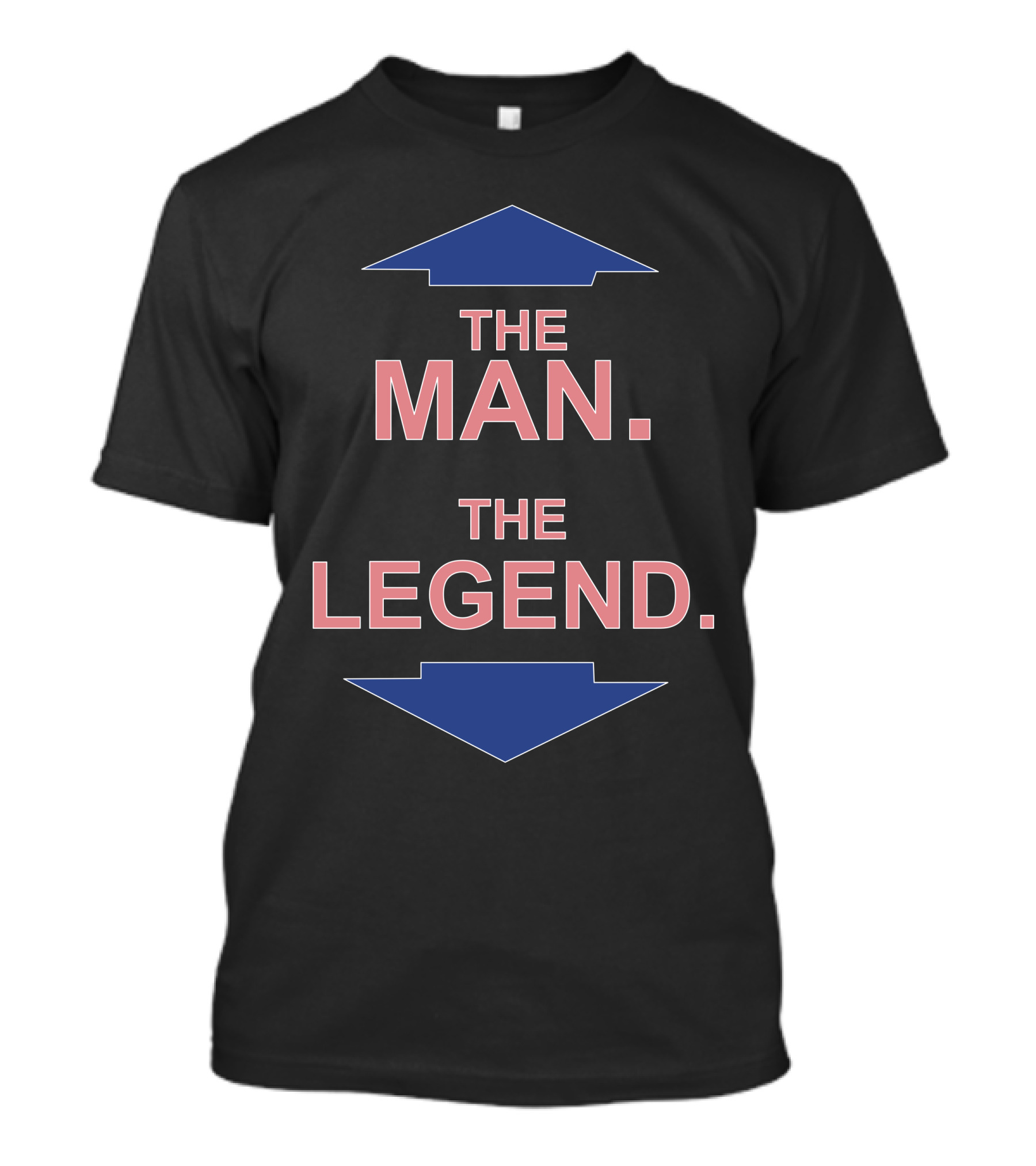 The Man The Legend Up And Down Arrows T-Shirt