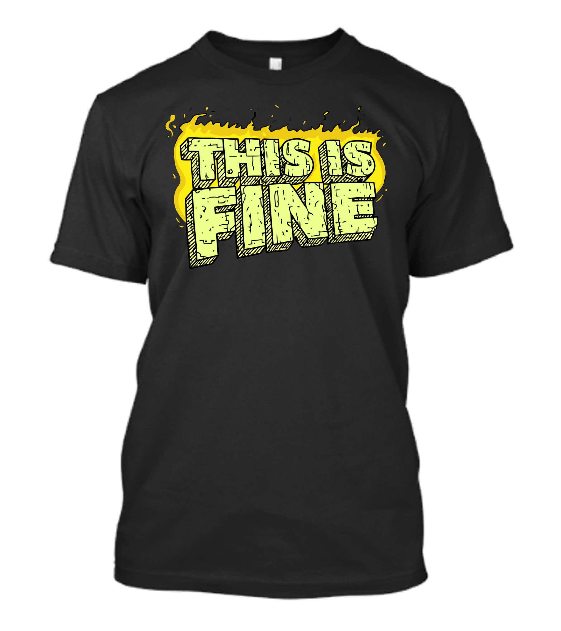 This Is Fine Fire Meme Text Burnout Humor T-Shirt