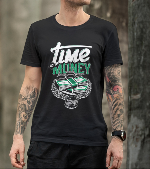 Time Is Money Don't Waste It Stacked Cash And Coins T-Shirt