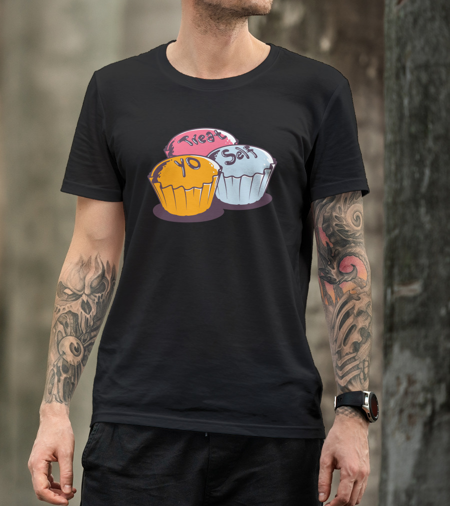 Treat Yo Self Cupcake Trio T-Shirt