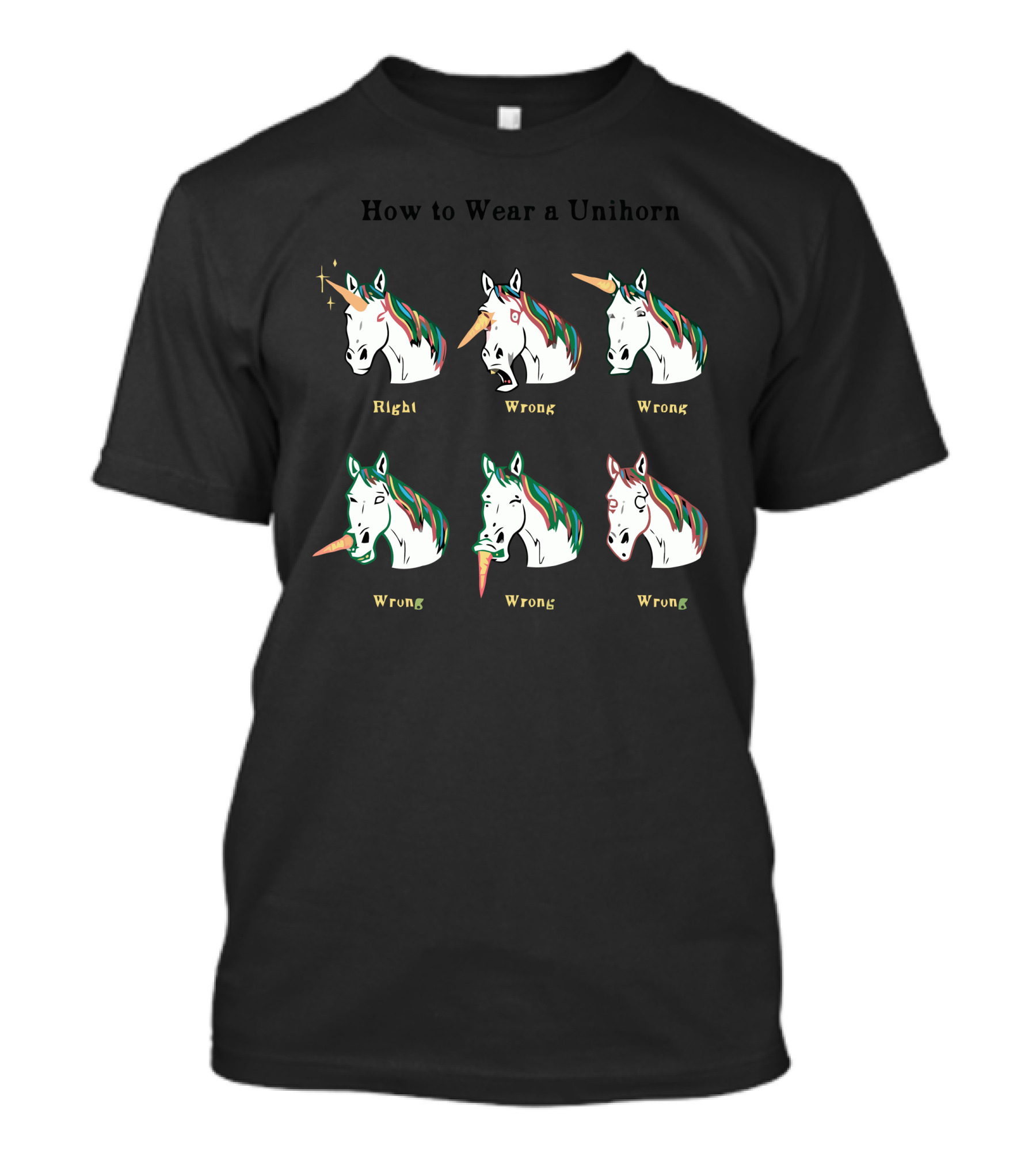 How To Wear A Unihorn Right Wrong Wrung Wrong Wrong Wrung T-Shirt