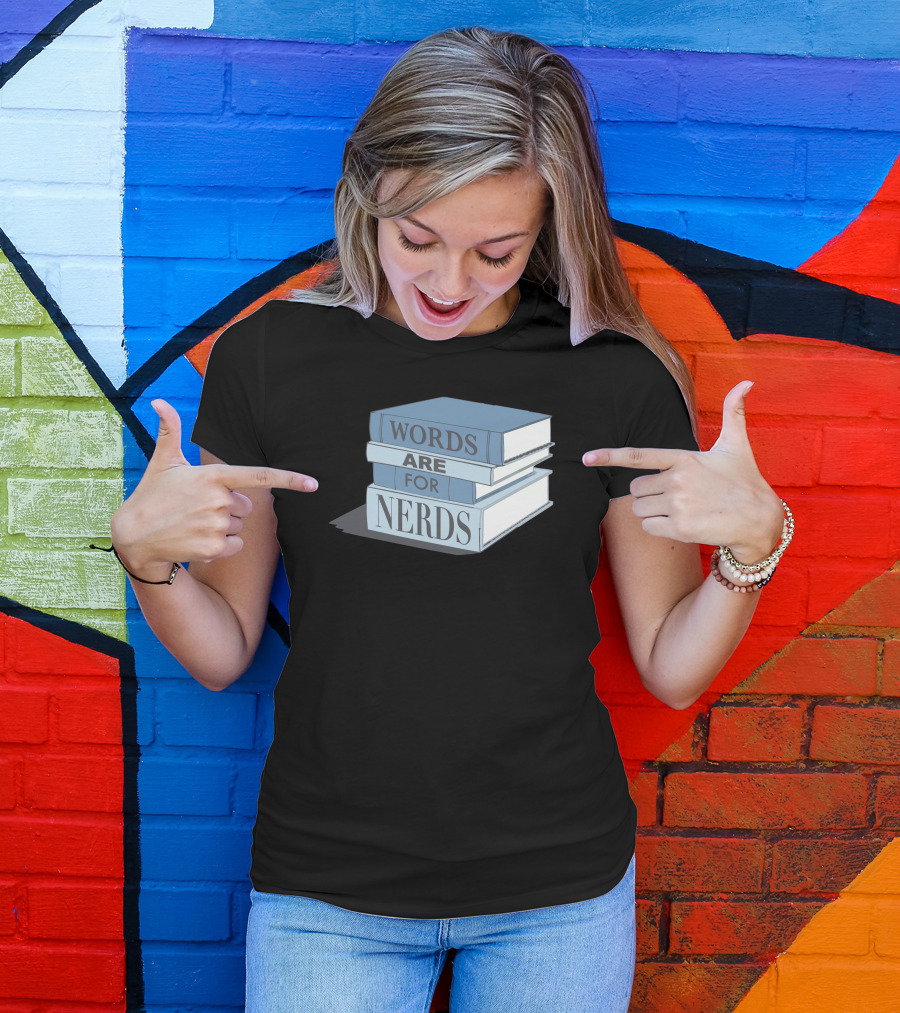 Words Are For Nerds Book Stack Nerdy Humor T-Shirt