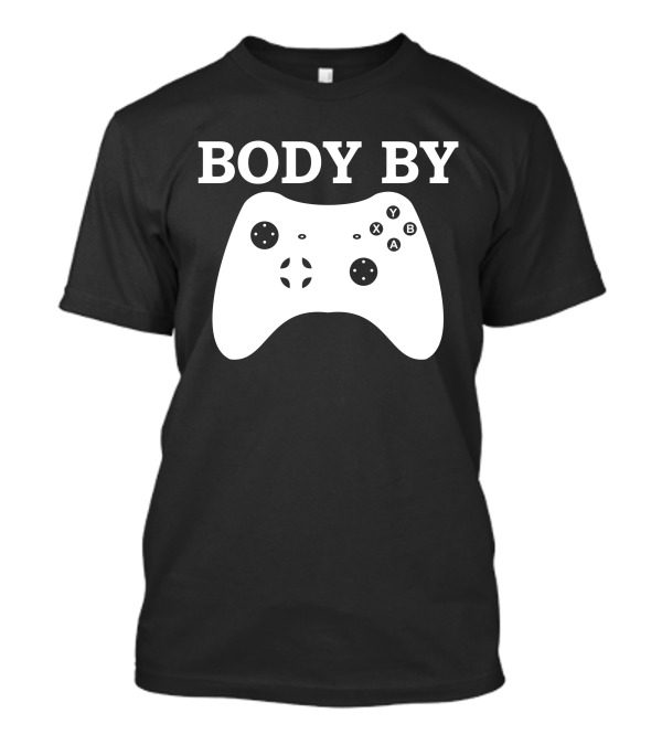 Body By Video Gaming Controller Fitness T-Shirt