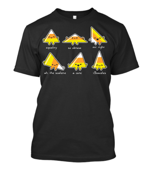 Equality So Obtuse Mr. Right Ah The Scalene A Cute ISosceles T-Shirt