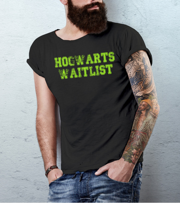 Hogwarts Waitlist Wizard School Admission Humor T-Shirt