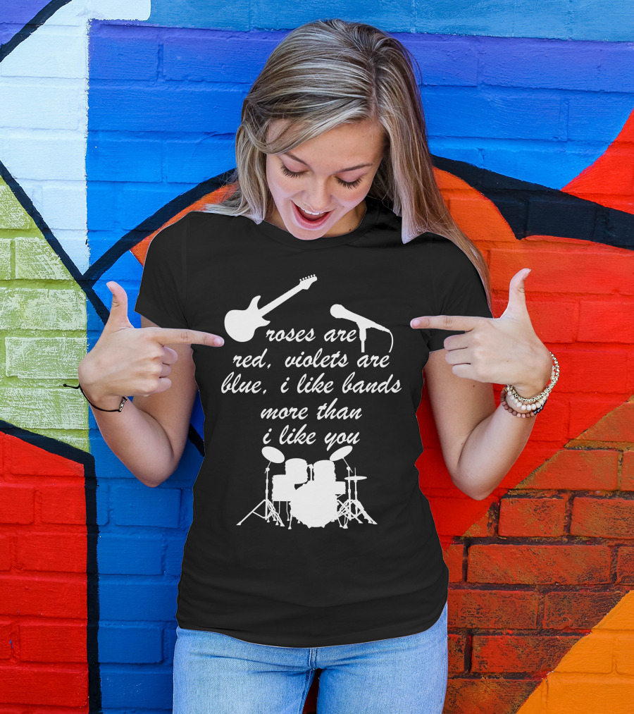 Roses Are Red Violets Are Blue I Like Bands More Than I Like You Guitar Microphone Drum Set T-Shirt