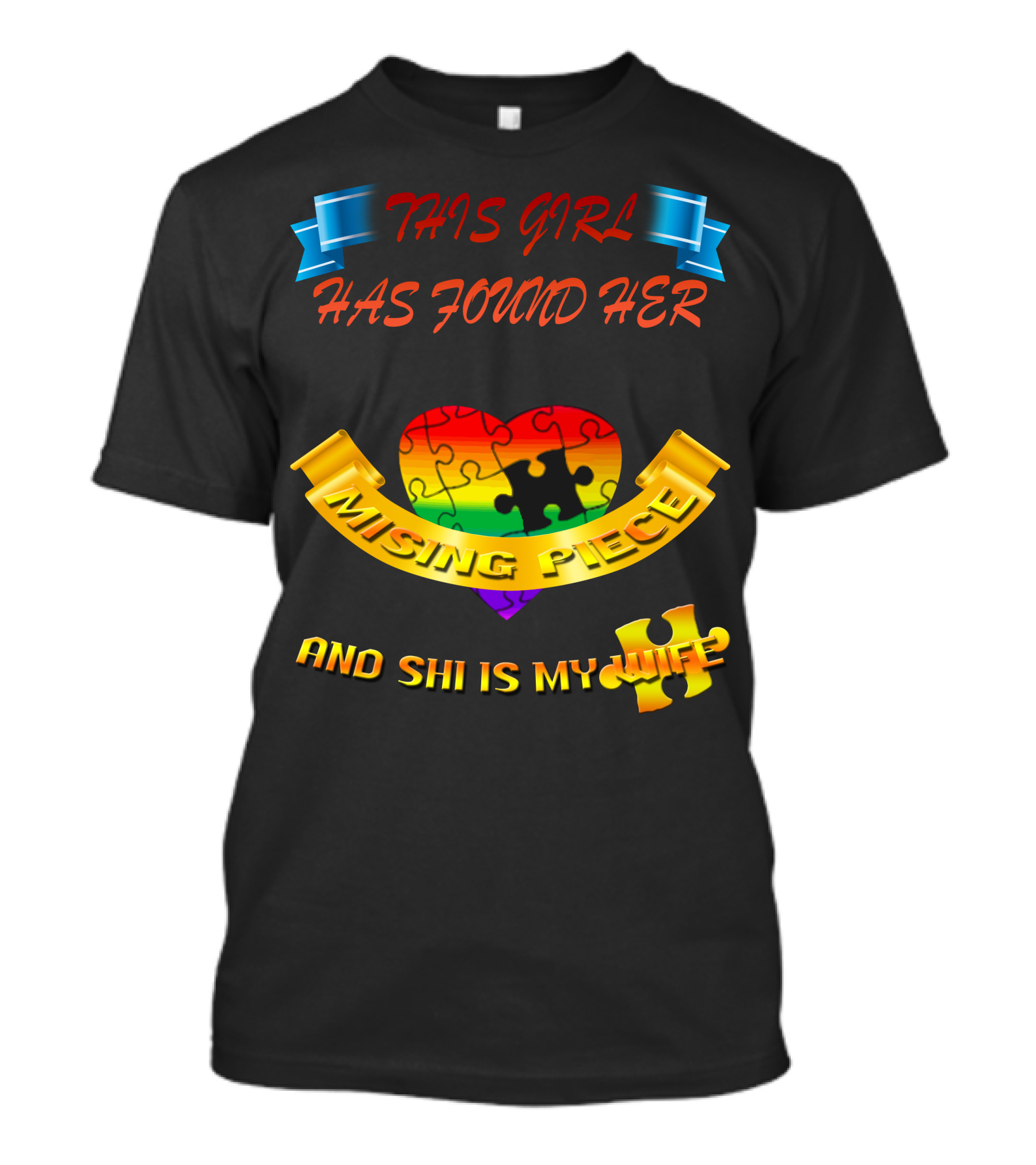 THIS GIRL HAS FOUND HER MISSING PIECE AND SHE IS MY WIFE T-Shirt