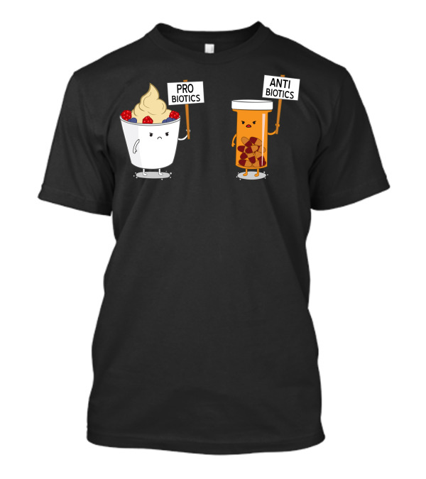 My Gut My Choice Probiotics Vs Antibiotics Cup And Pill Battle T-Shirt