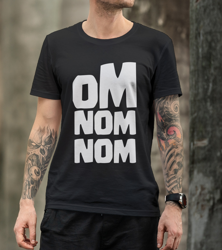 OM NOM NOM T-Shirt