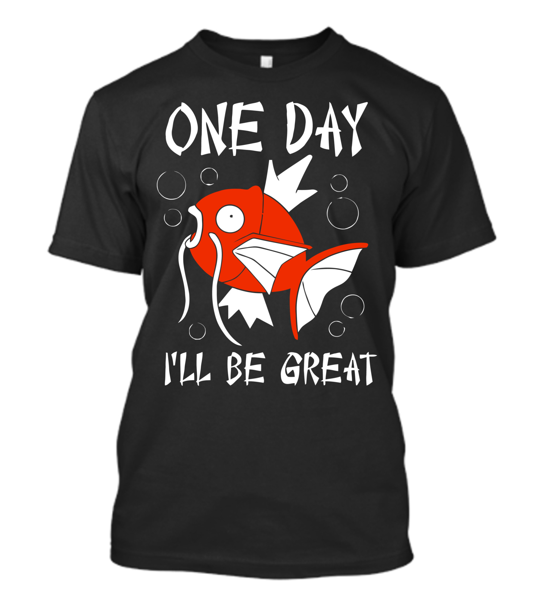 ONE DAY I'LL BE GREAT MAGIKARP T-Shirt