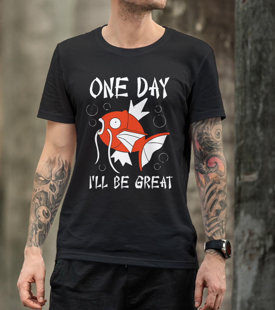 ONE DAY I'LL BE GREAT MAGIKARP T-Shirt