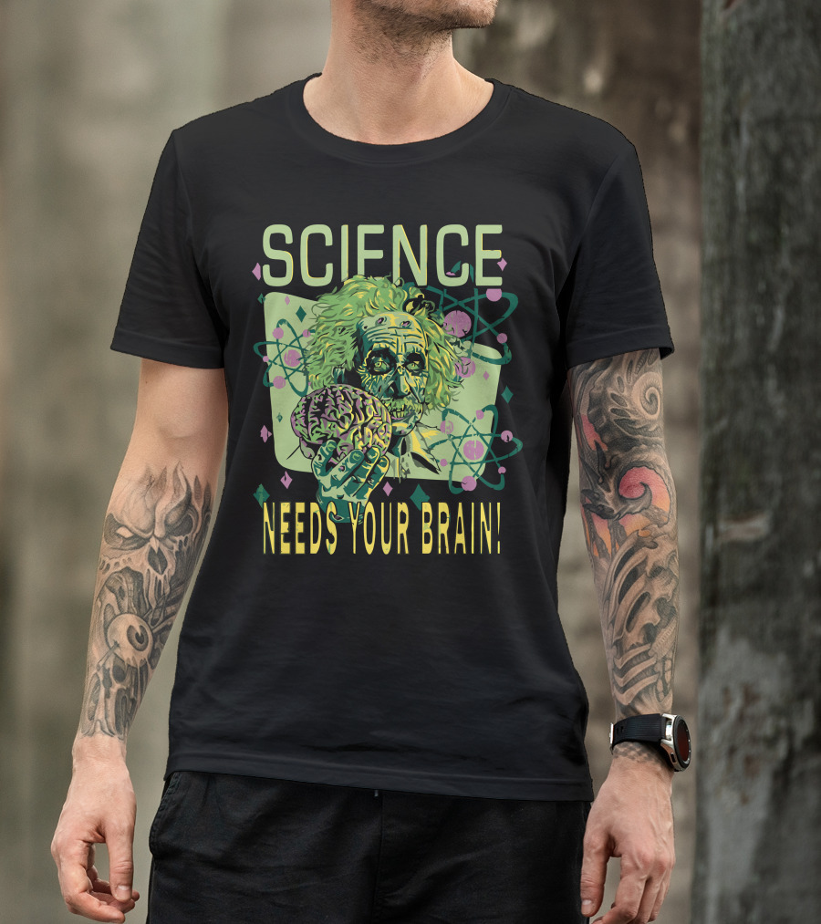 Science Needs Your Brain Einstein Atomic T-Shirt
