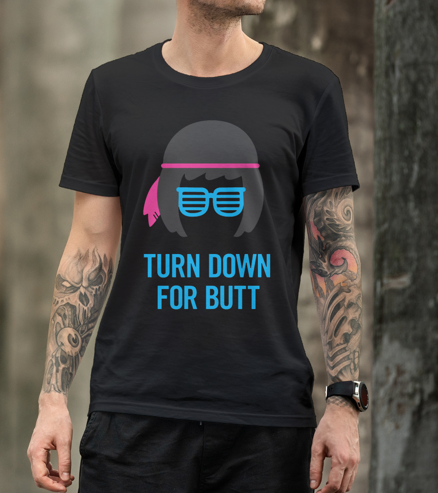 Turn Down For Butt Tina Belcher T-Shirt
