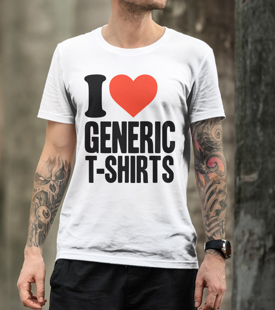 I Heart Generic T-Shirts T-Shirt