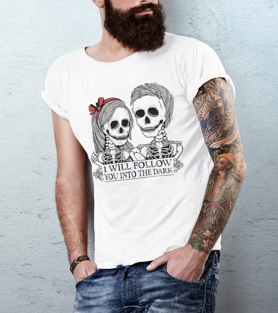 I Will Follow You Into The Dark Lovely Bones Skeleton Couple T-Shirt