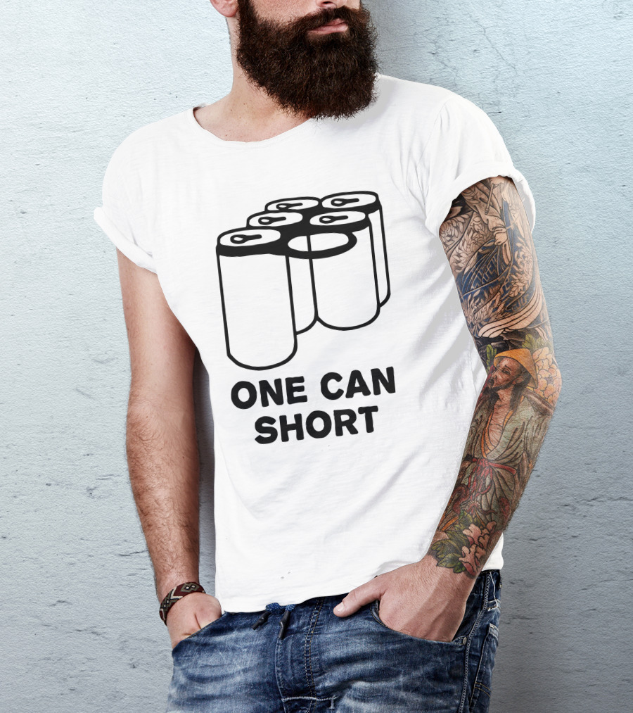 One Can Short Beverage Humor T-Shirt