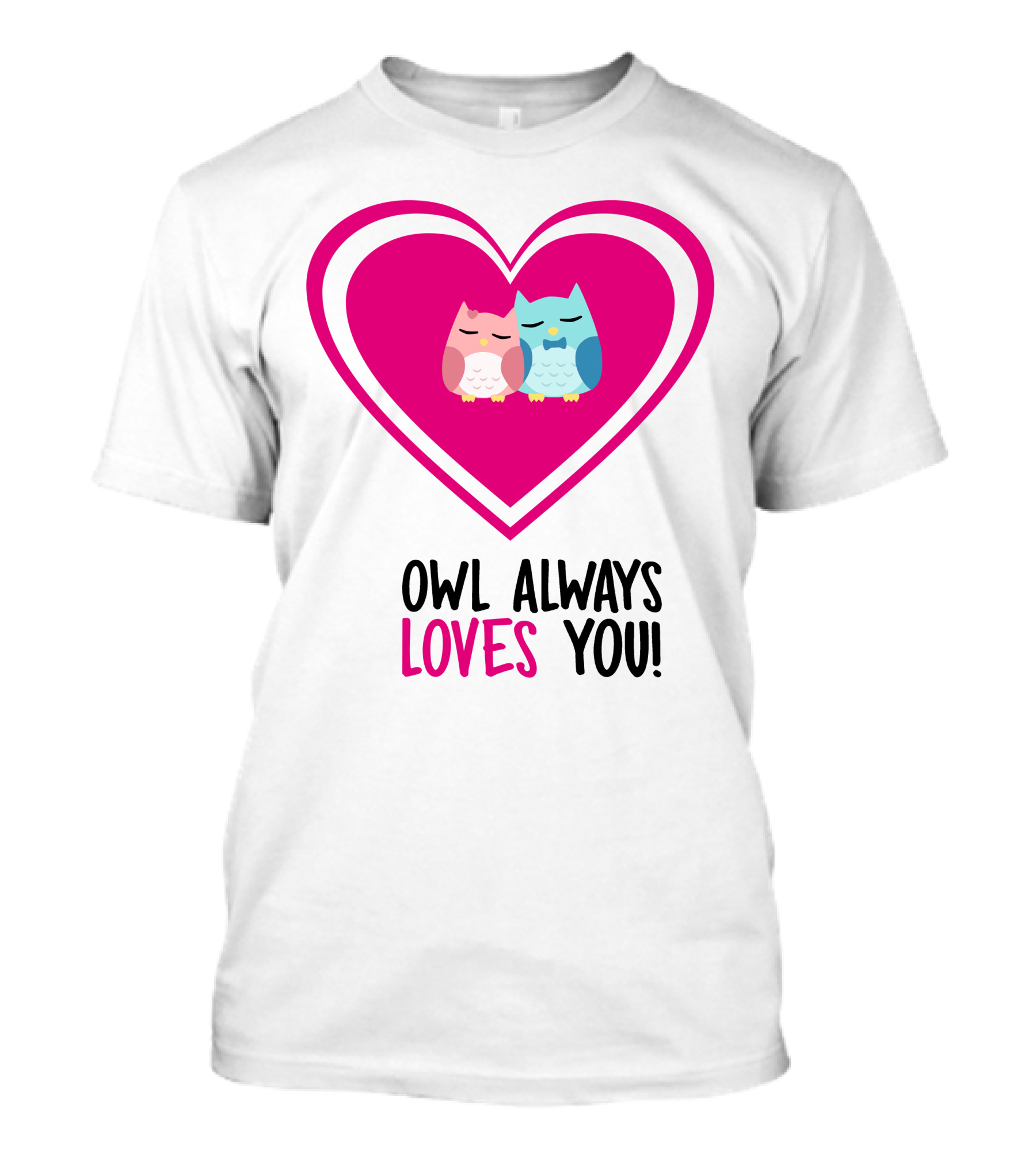 Owl Always Loves You Heart Owls T-Shirt