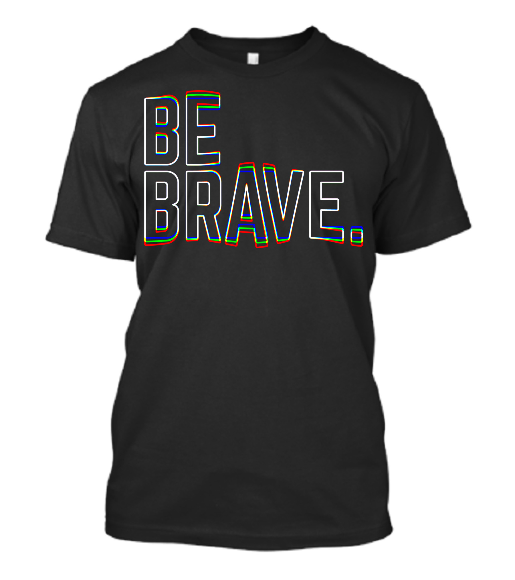 Be Brave Rainbow Outline Inspirational Positive Message T-Shirt